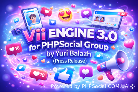 Vii Engine 3.0 for PHPSocial Group by Yuri Balazh Press Release